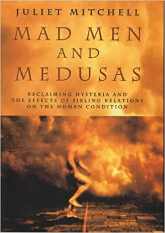 Mad Men and Medusas - Reclaiming Hysteria